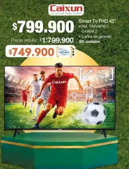Caixun - Smart Tv FHD 43" Ref. C43VAFW / C43KAFZ