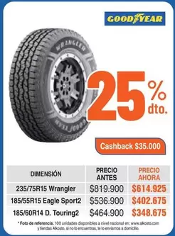 Goodyear - 235/75R15 Wrangler, 185/55R15 Eagle Sport2, 185/60R14 D. Touring2