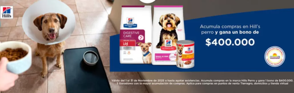 Catálogo Tierragro en Itagüí | Acumula compras en Hill's perro y Gana un Bono de $400.000 | 2025-11-03T00:00:00.000Z - 2025-11-30T00:00:00.000Z