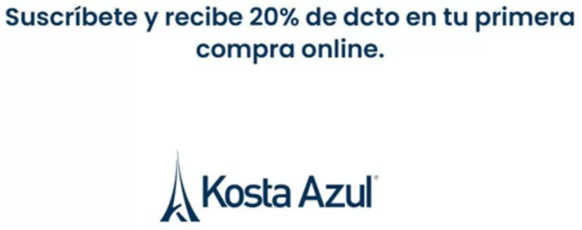 Catálogo Kosta Azul | Suscríbete y recibe 20% de dcto en tu primera compra online | 2026-01-23T00:00:00.000Z - 2026-03-31T00:00:00.000Z