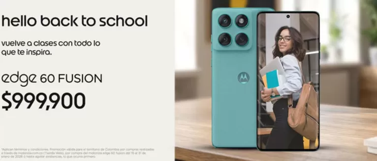 Catálogo Motorola | Hello back to school, Edge 60 Fusion $999,900 | 2026-01-28T00:00:00.000Z - 2026-01-31T00:00:00.000Z