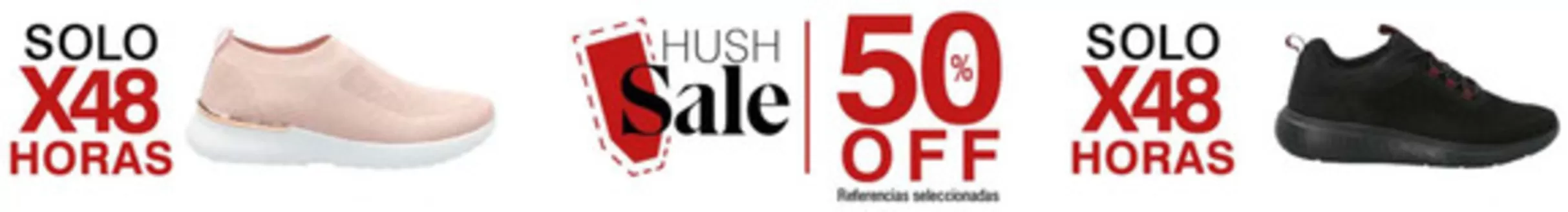 Catálogo Hush Puppies en La Unión Antioquia | Hush Sale 50% OFF SOLO X 48 Horas | 2026-01-30T00:00:00.000Z - 2026-01-31T00:00:00.000Z
