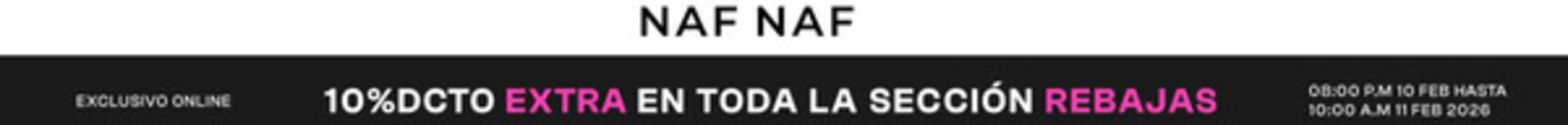 Catálogo Naf Naf en Cartagena | 10% DCTO Extra en Todo la Seccion Rebajas | 2026-02-11T00:00:00.000Z - 2026-02-11T00:00:00.000Z