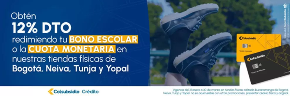 Catálogo Calzado Bucaramanga | Obten 12% DTO Bono Escolar | 2026-02-11T00:00:00.000Z - 2026-03-30T00:00:00.000Z