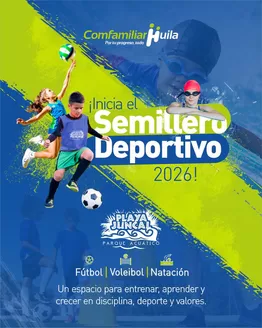 Catálogo Comfamiliar Huila | Inicia el Semillero Deportivo 2026 en Playa Juncal | 2026-03-05T00:00:00.000Z - 2026-11-30T00:00:00.000Z