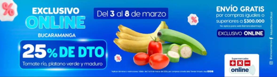 Catálogo Más x Menos en Puerto Triunfo | 25% DE DTO Tomate río, Platano verde y maduro | 2026-03-05T00:00:00.000Z - 2026-03-08T00:00:00.000Z