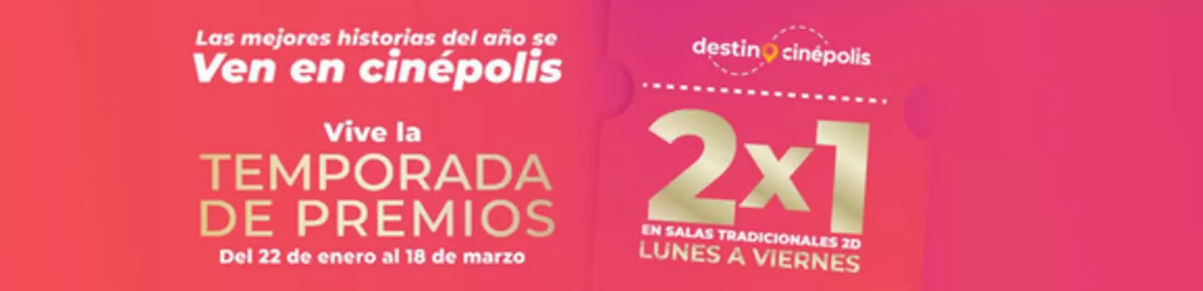 Catálogo Cinépolis | Temporada de Premios 2x1 en Salas Tradicionales 2D  | 2026-03-10T00:00:00.000Z - 2026-03-18T00:00:00.000Z