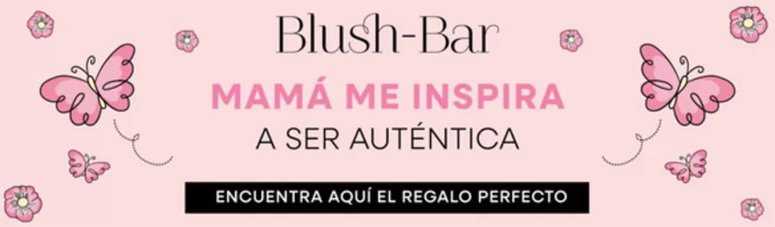 Catálogo Blush Bar | Mama me Inspira a ser Autentica | 2026-04-24T00:00:00.000Z - 2026-05-10T00:00:00.000Z