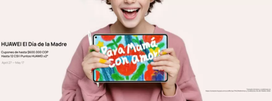 Catálogo Huawei en Villavicencio | Huawei el Dia de la Madre cupon hasta $600.000* | 2026-04-28T00:00:00.000Z - 2026-05-17T00:00:00.000Z