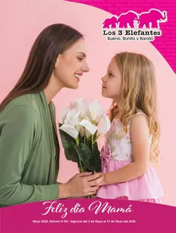Catálogo Los Tres Elefantes | Feliz Día Mamá | 2026-05-02T00:00:00.000Z - 2026-05-31T00:00:00.000Z