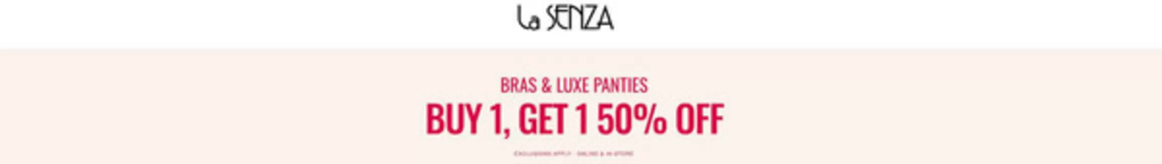 Catálogo La Senza | Buy 1, Get 1 50% Off | 2026-05-12T00:00:00.000Z - 2026-05-17T00:00:00.000Z