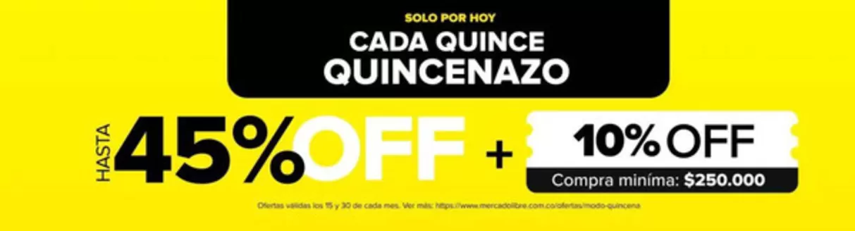Catálogo Mercado Libre | Ofertas Quincenazo Hasta 45% OFF +10% OFF compra mínima $250.00 | 2026-05-15T00:00:00.000Z - 2026-12-30T00:00:00.000Z