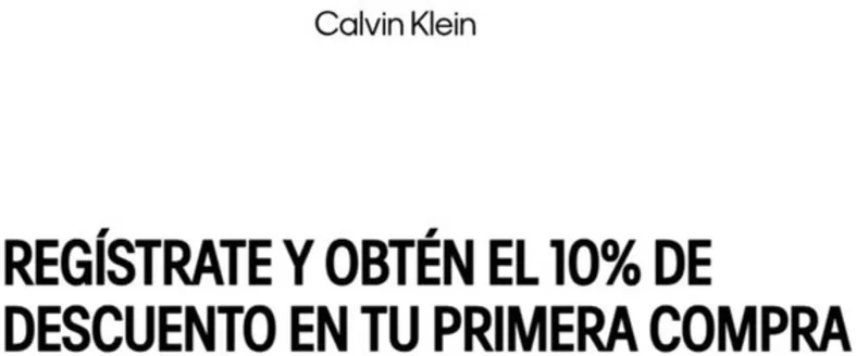 Catálogo Calvin Klein | 10% OFF en tu primer Compra | 2026-05-29T00:00:00.000Z - 2026-06-30T00:00:00.000Z
