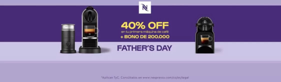 Catálogo Nespresso | 40% OFF Father Day | 2026-06-02T00:00:00.000Z - 2026-06-30T00:00:00.000Z