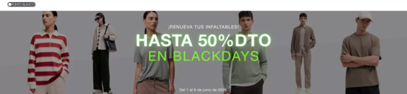 Catálogo Punto Blanco | Hasta 50% DTO en BlackDays | 2026-06-05T00:00:00.000Z - 2026-06-08T00:00:00.000Z
