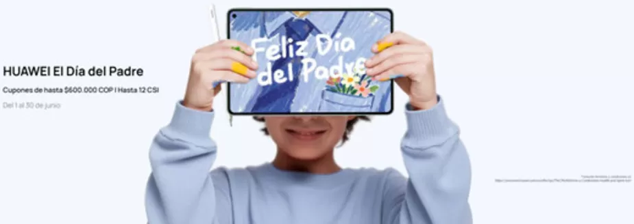 Catálogo Huawei | HUAWEI EI Día del Padre. Cupones de hasta $600.000 | 2026-06-11T00:00:00.000Z - 2026-06-30T00:00:00.000Z