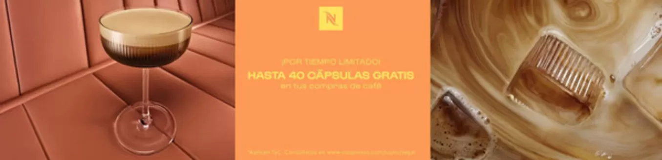 Catálogo Nespresso | Hasta 40 cápsulas gratis en tus compras de café | 2026-06-16T00:00:00.000Z - 2026-06-21T00:00:00.000Z