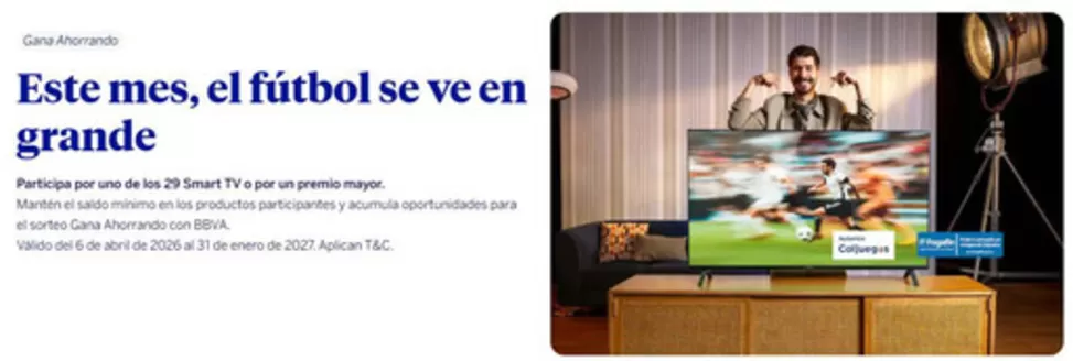 Catálogo BBVA | Participa por uno de los 29 Smart TV o por un premio mayor | 2026-06-22T00:00:00.000Z - 2027-01-31T00:00:00.000Z