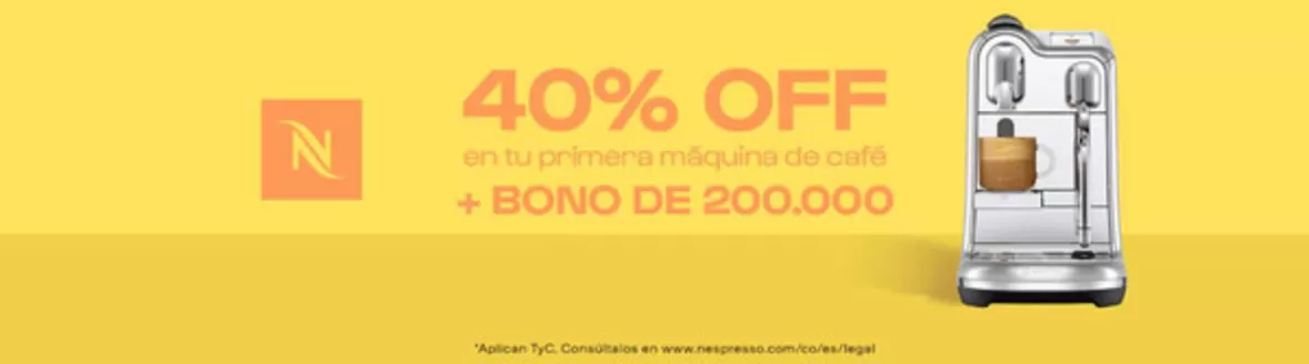 Catálogo Nespresso | 40% OFF en tu primera máquina de café + BONO DE 200.000 | 2026-07-14T00:00:00.000Z - 2026-07-31T00:00:00.000Z