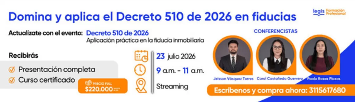 Catálogo Legis en Arjona | Domina y aplica el Decreto 510 de 2026 en fiducias | 2026-07-16T00:00:00.000Z - 2026-07-23T00:00:00.000Z