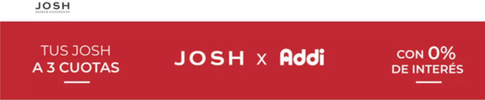 Catálogo Josh | Tus Josh a 3 Cuotas con 0 de Interes | 2026-07-20T00:00:00.000Z - 2026-07-31T00:00:00.000Z