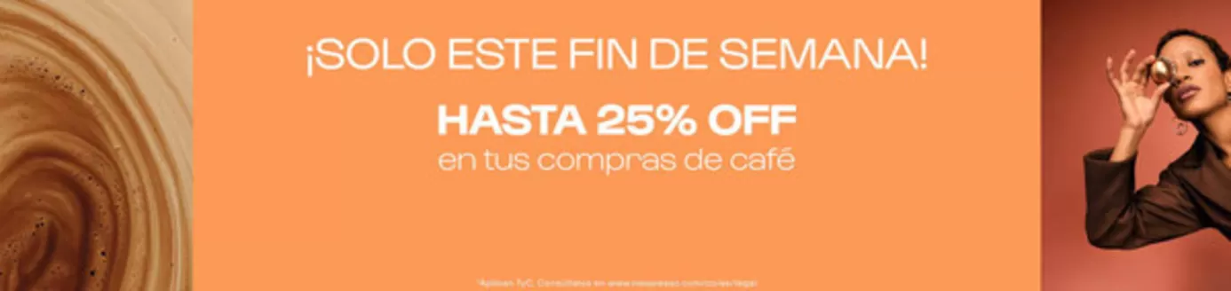 Catálogo Nespresso | Hasta 25% OFF en tus compras de café | 2026-07-21T00:00:00.000Z - 2026-07-26T00:00:00.000Z