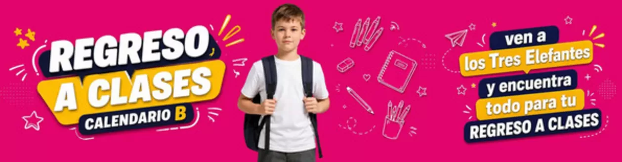 Catálogo Los Tres Elefantes | Ven a los Tres Elefantes y Encuentra Todo Para tu Regreso a Clases | 2026-08-07T00:00:00.000Z - 2026-09-06T00:00:00.000Z