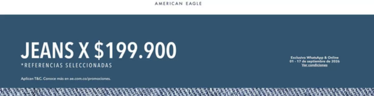 Catálogo American Eagle | Jeans X $199.900, Prendas Superiores 30% Off | 2026-09-11T00:00:00.000Z - 2026-09-17T00:00:00.000Z
