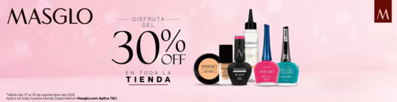 Catálogo Masglo | Disfruta del 30% OFF en toda la tineda | 2026-09-29T00:00:00.000Z - 2026-09-30T00:00:00.000Z