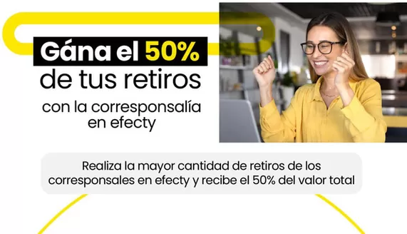 Catálogo Efecty en Guaranda | Gána el 50% de tus retiros con la corresponsalía en efecty | 2026-09-30T00:00:00.000Z - 2026-10-15T00:00:00.000Z