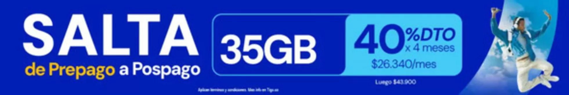 Catálogo Tigo | 35GB con 40% DTO X 4 meses con precio: $26.340/mes | 2026-10-02T00:00:00.000Z - 2026-10-31T00:00:00.000Z