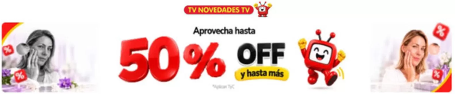 Catálogo TV Novedades | Aprovecha Hasta 50% OFF | 2026-10-06T00:00:00.000Z - 2026-10-24T00:00:00.000Z