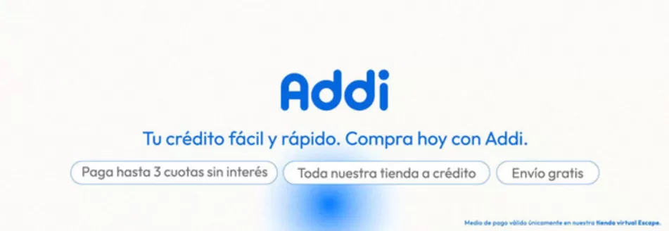 Catálogo Escape | Tu crédito fácil y rápido. Compra hoy con Addi | 2026-10-09T00:00:00.000Z - 2026-10-31T00:00:00.000Z