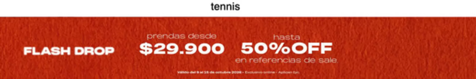Catálogo Tennis | Flash Drop | 2026-10-13T00:00:00.000Z - 2026-10-15T00:00:00.000Z
