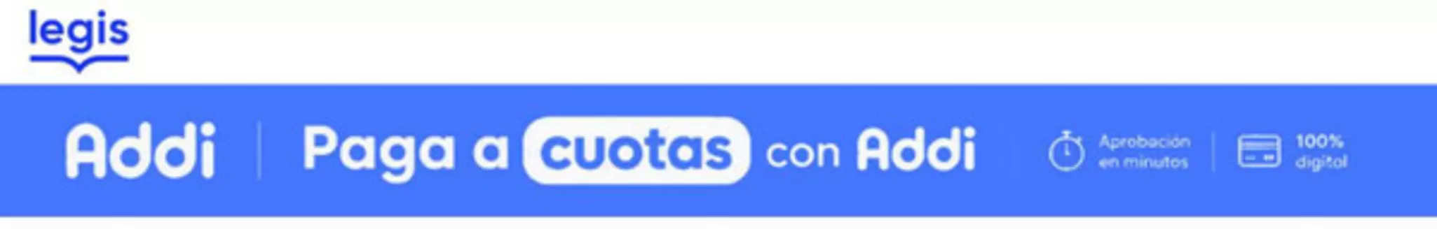 Catálogo Legis en Rionegro Antioquia | Paga a cuotas con Addi | 2026-10-15T00:00:00.000Z - 2026-10-31T00:00:00.000Z