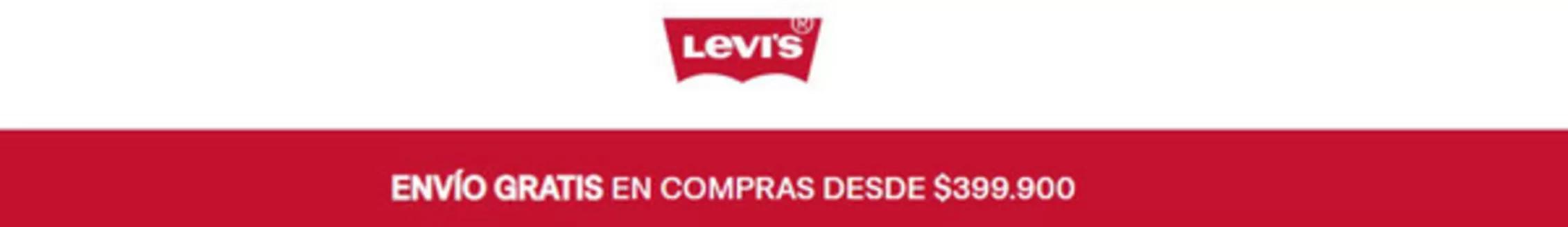 Catálogo Levi's | Envío Gratis por compras superiores a $399.900 | 2026-10-23T00:00:00.000Z - 2026-10-29T00:00:00.000Z