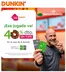 Catálogo Dunkin Donuts | Esa jugada va 40% OFF sin tope | 2026-07-09T00:00:00.000Z - 2026-07-31T00:00:00.000Z