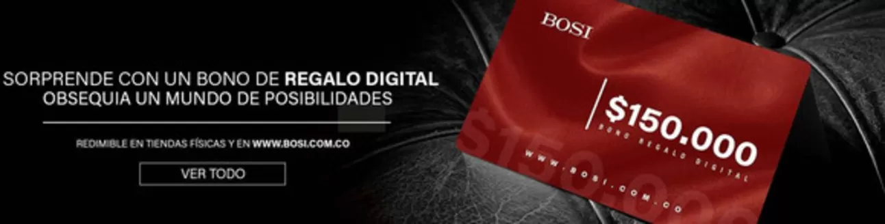 Catálogo Bosi | Sorprende con un bono de regalo digital | 2026-05-28T00:00:00.000Z - 2026-06-30T00:00:00.000Z