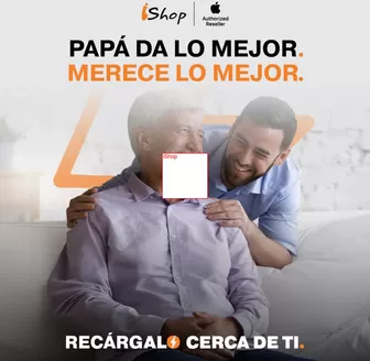 Catálogo iShop | Papa da lo mejor merece lo mejor | 2026-06-18T00:00:00.000Z - 2026-06-30T00:00:00.000Z