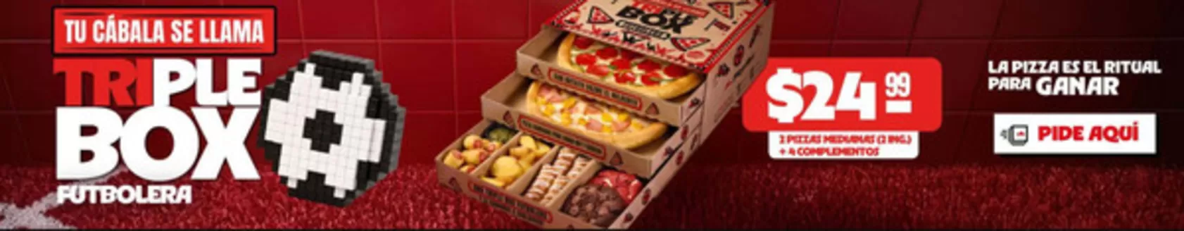 Catálogo Pizza Hut | Triple Box Futbolera  | 2026-06-26T00:00:00.000Z - 2026-07-31T00:00:00.000Z