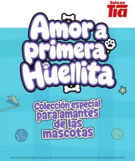 Catálogo Tia | Amor a primera huellita | 2026-08-05T00:00:00.000Z - 2026-08-25T00:00:00.000Z