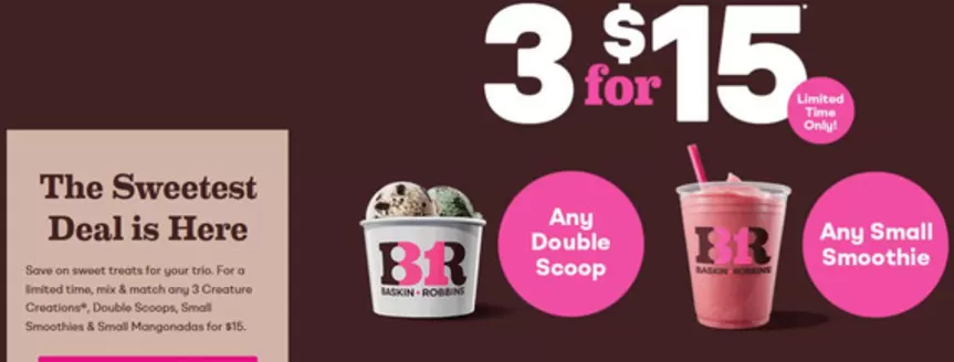 Catálogo Baskin Robbins en Quito | 3 for $15 | 2026-09-23T00:00:00.000Z - 2026-10-24T00:00:00.000Z
