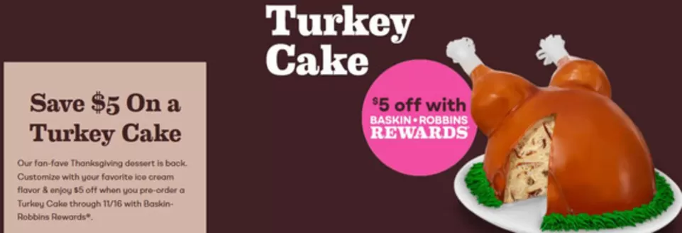 Catálogo Baskin Robbins | Turkey Cake  | 2025-11-03T00:00:00.000Z - 2025-11-16T00:00:00.000Z