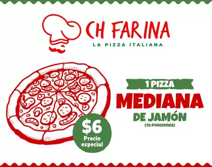 Catálogo Ch Farina en Quito | 1 pizza mediana de jamon  | 2025-12-05T00:00:00.000Z - 2025-12-21T00:00:00.000Z