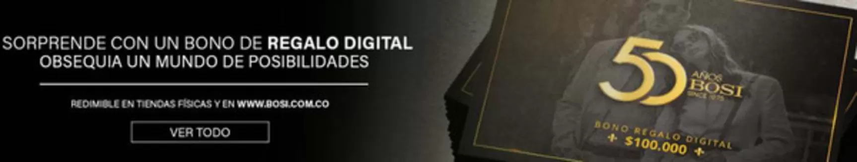 Catálogo Bosi en Quito | Bono de regalo digital | 2026-01-07T00:00:00.000Z - 2026-01-31T00:00:00.000Z