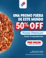 Catálogo Domino's Pizza en Quevedo | Una promo fuera de este mundo 50%off | 2026-04-08T00:00:00.000Z - 2026-04-25T00:00:00.000Z