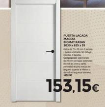 PUERTA LACADA MACIZA BIGMAT RAYAS 2030 x 625 x 35  Galce de 70x25 con 3 pemios y petaca unificada. No incluye manilas ni tapetas Composición: aglomerado de 29 mm con tapas extenores de mdf de 3 mm y c