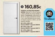 160,85€  PUERTA LACADA MZ BIGMAT RAYAS. Gaice de 70 x 28 con 3 pemios y petaca unificada. No incluye manas tapetas Composición: aglomerado de 29 mm con tapas exteriores de mdf de 3 mm y canto perimetr