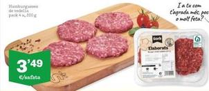 Hamburgueses de vedella pack 4 u, 320 g  3'49  €/safata  Sorli  Elaborats  I a tu com t'agrada més, poc o molt feta? 