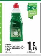 MAR  VERD. 600 ml.  Lav  SABÓ RENTAPLATS A MÀ ULTRACONCENTRAT  ឃ  (1,92€/L)  PRODUCTES  Conte fugles  GARANTIA QUALITAT  €  ,15 